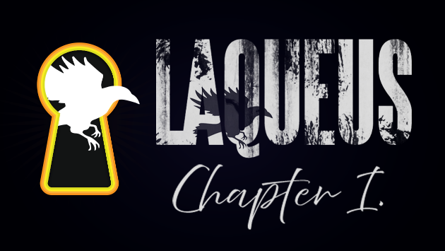 Laqueus Escape: Chapter I